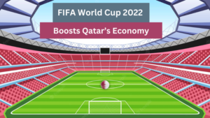 FIFA World Cup 2022 Boosts Qatar’s Economy