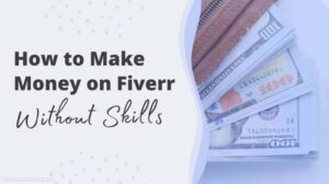 how to make money on fiverr